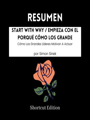 cover image of RESUMEN--Start With Why / Empieza Con El Porqué Cómo Los Grande